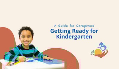 Getting Ready for Kindergarten: A Guide for Caregivers