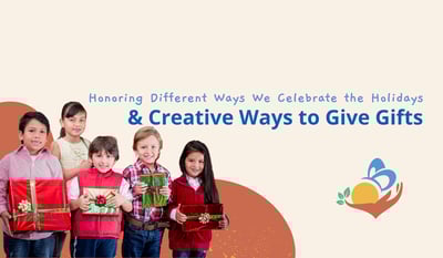 Honoring Different Ways We Celebrate the Holidays & Creative Ways to Give Gifts