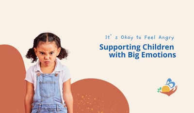 It’s Okay to Feel Angry: Supporting Children with Big Emotions