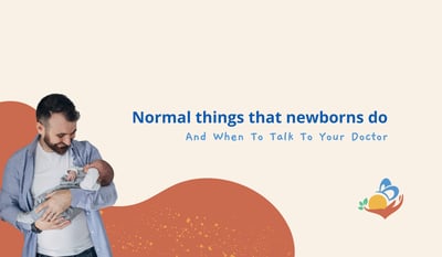 Normal things that newborns do (and when to talk to your doctor)