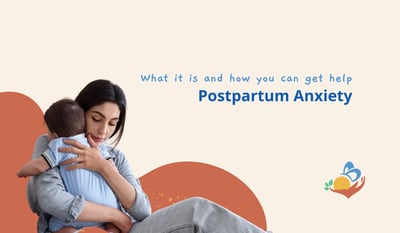 Postpartum Anxiety: What it is and how you can get help