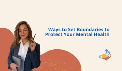 Ways to Set Boundaries to Protect Your Mental Health