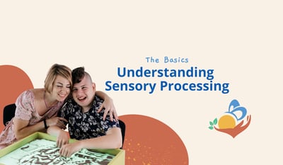 Understanding Sensory Processing: The Basics