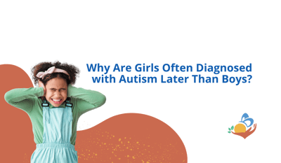 Why Are Girls Often Diagnosed with Autism Later Than Boys?