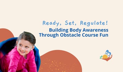 Ready, Set, Regulate!: Building Body Awareness Through Obstacle Course Fun